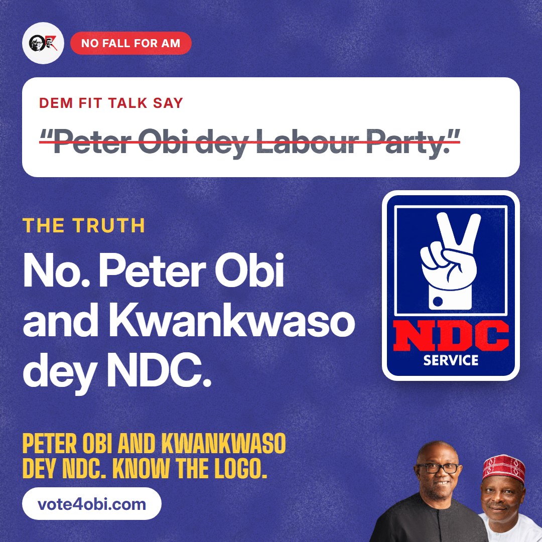 “Peter Obi dey Labour Party.”