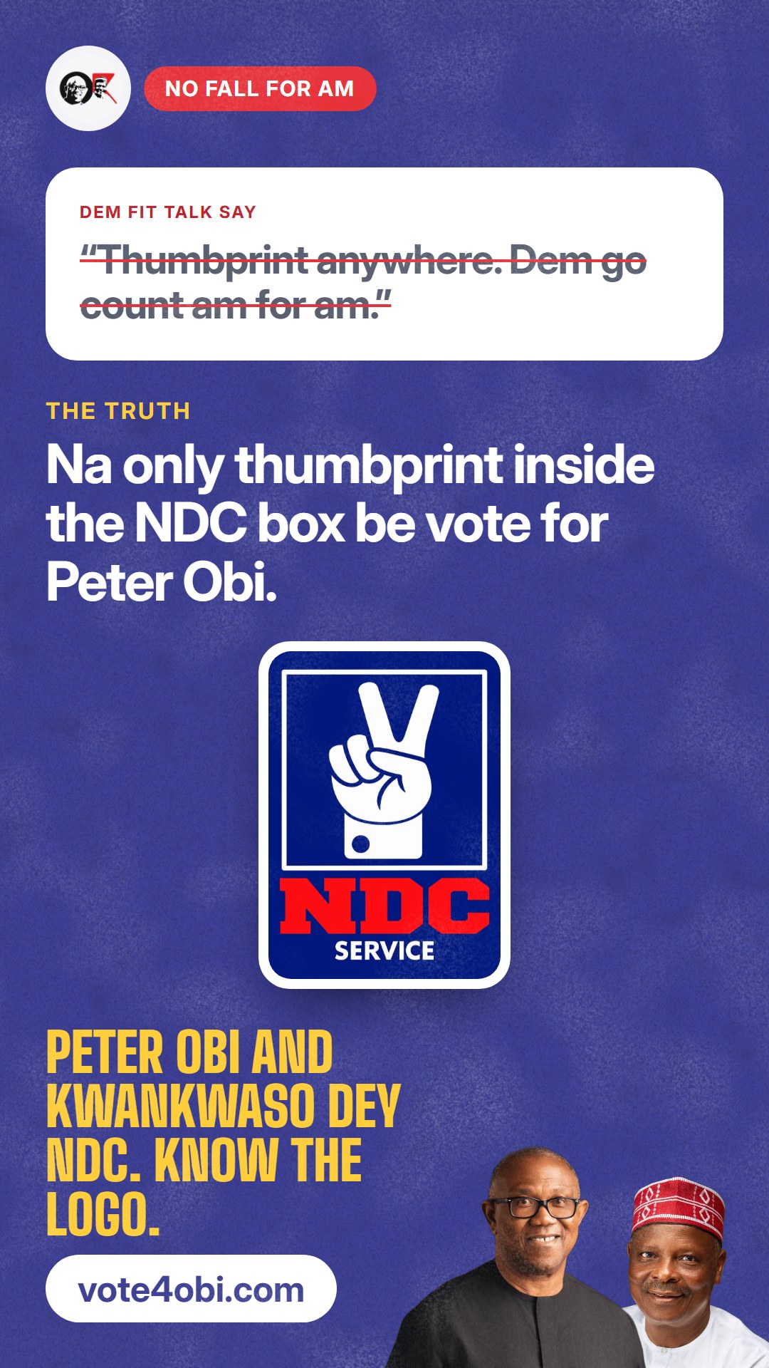 “Thumbprint anywhere. Dem go count am for am.”